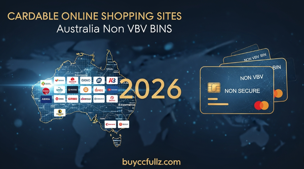 Cardable Online Shopping Sites 2026 for Australia Non VBV BINs Cardable Online Shopping Sites 2026 for Australia Non VBV BINs